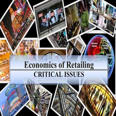 Critical issues in economics of retailing