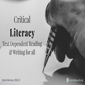 Critical Literacy: Text Dependent Reading and Writing for All