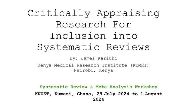 Critically Appraising Research For Inclusion into Systematic Reviews - James Ngumo