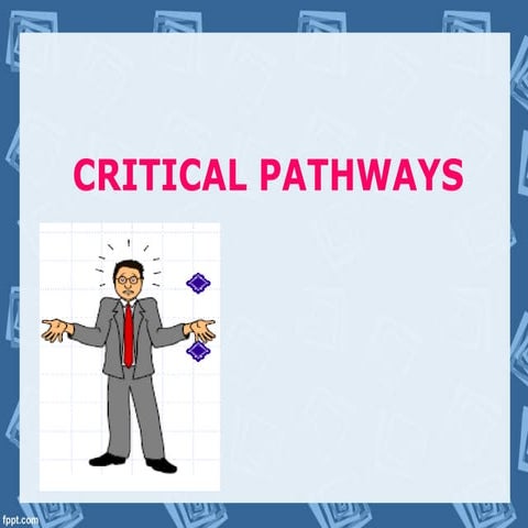 Powerpoint presentation on CRITICAL PATHWAYS.pptx
