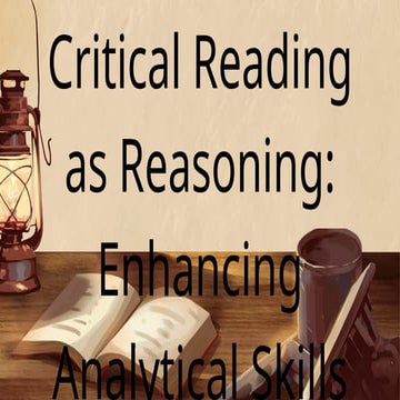 Explain CRITICAL READING AS REASONING.pptx