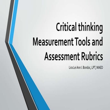 Critical thinking measurement tools and assessment rubrics   report