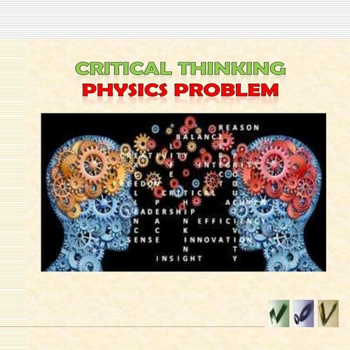 Critical thinking physics problems | PPSX