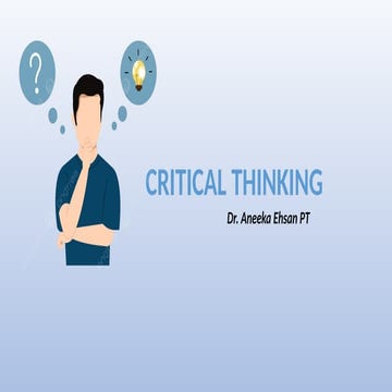 CRITICAL THINKING.pptx / Evidence Based Practice / Critical thinking principl...