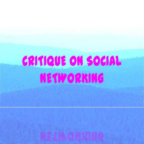 Critique on social networking.