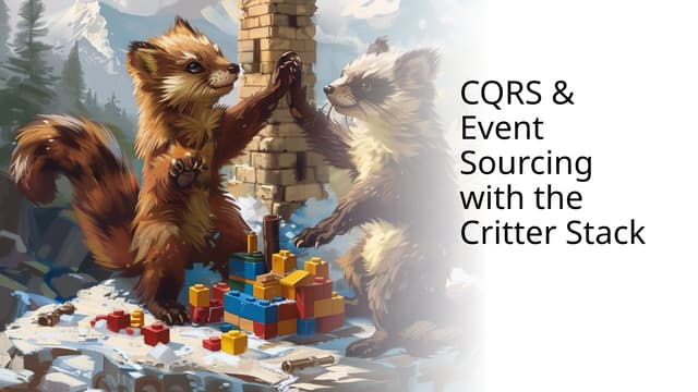 CQRS & Event Sourcing with the Critter Stack