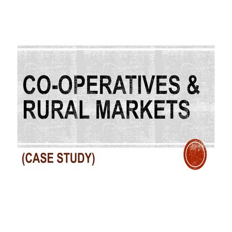 Co-Operative and Rural Markets (Case Study)
