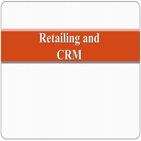 Retailing and CRM