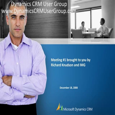 Dynamics CRM User Group Meeting 1