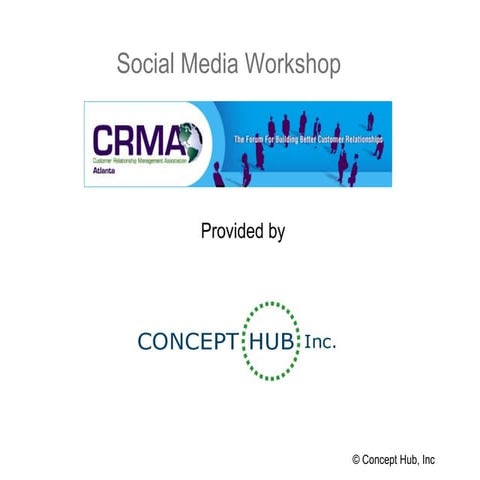 Social Media Workshop for the Customer Relationship Management Association in...