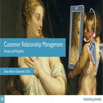 CUSTOMER RELATIONSHIP MANAGEMENT X.0 ANSATZ UND VORGEHEN