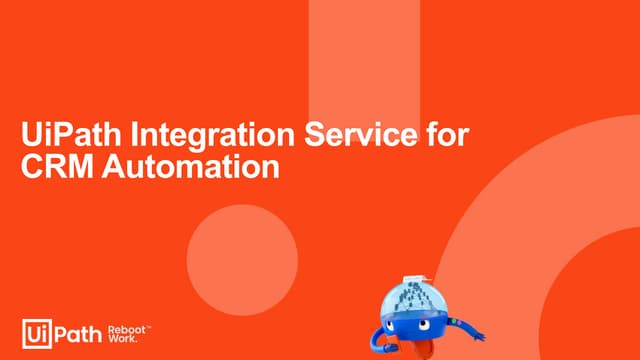 Automate CRM systems through APIs with the new UiPath Integration Service