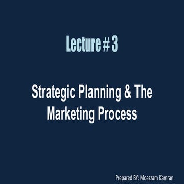 CRM Lecture 3 - Strategic Planning & The Marketing Process - Final.pptx