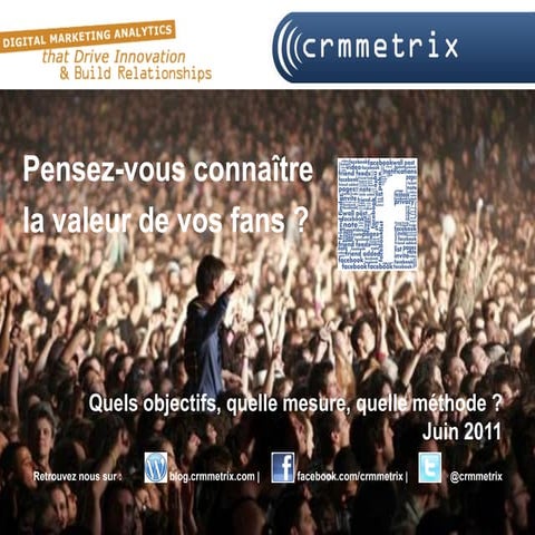 Pensez-vous connaitre la valeur de vos Fans sur Facebook?