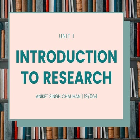 Introduction to Research by Aniket Singh Chauhan