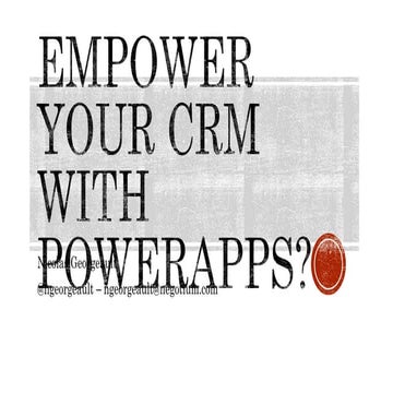 #CRMUG: Empower your Dynamics CRM users with PowerApps and Flow