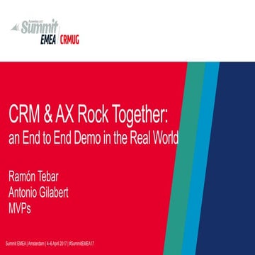CRMUG Summit EMEA 2017 - CRM & AX Rock Together - Presentation