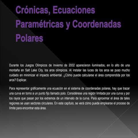 Crónicas, ecuaciones paramétricas y Coordenadas polares