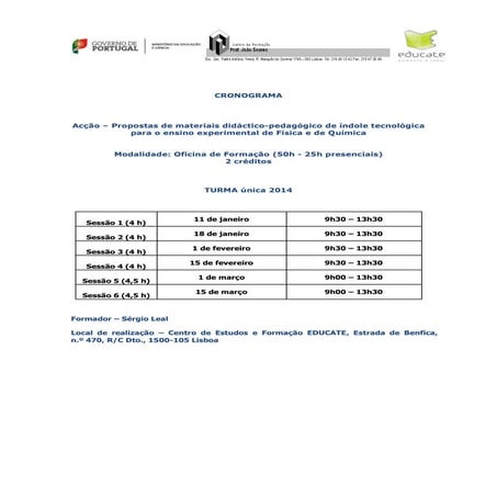 Cronograma Formação creditada "Propostas de materiais didáctico-pedagógico de índole tecnológica para o ensino experimental de Física e de Química", em Benfica