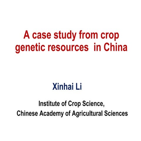 Crop genetic improvement and utilization in china. xinhai li