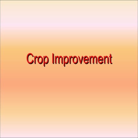Crop improvement by shreedhar beese