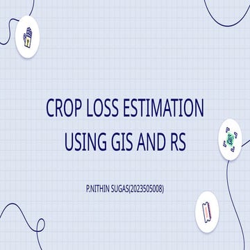 Crop Loss Estimation using Remote Sensing and Geographical Information System