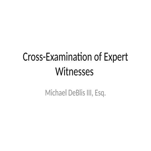 A Guide to Cross-examining Expert Witnesses