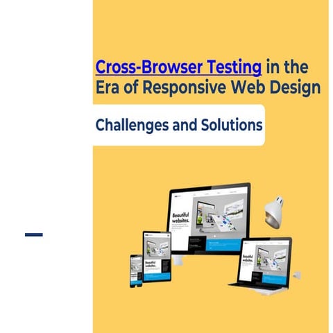 Cross browser Testing in the Era of Responsive Web Design  (1).pptx