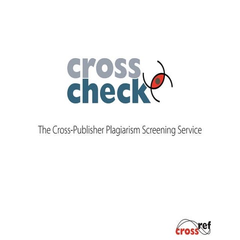 Introduction to Cross Check, Presented at the ScholarOne User Meeting, May 20...
