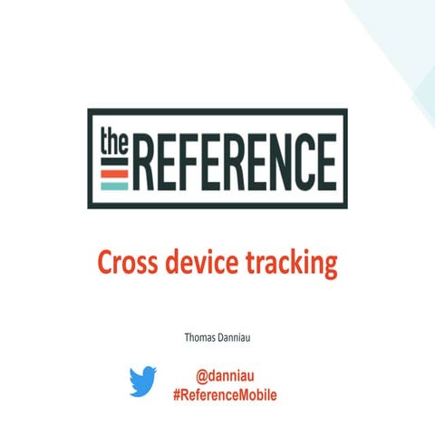 Cross Device Tracking - Thomas Danniau