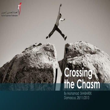 Crossing the chasm