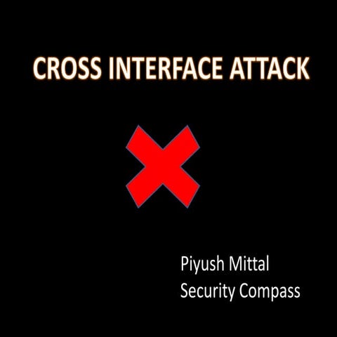 Cross Interface Attacks