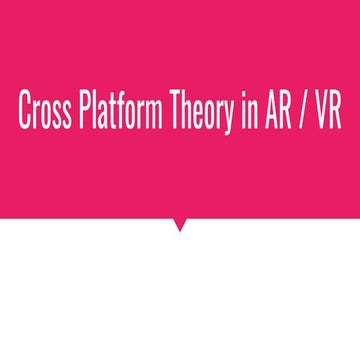 Augmented Reality and Virtual Reality-Cross platform theory-intro