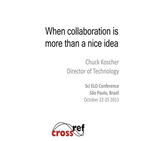 CrossRef at SciELO15 Conference 2013