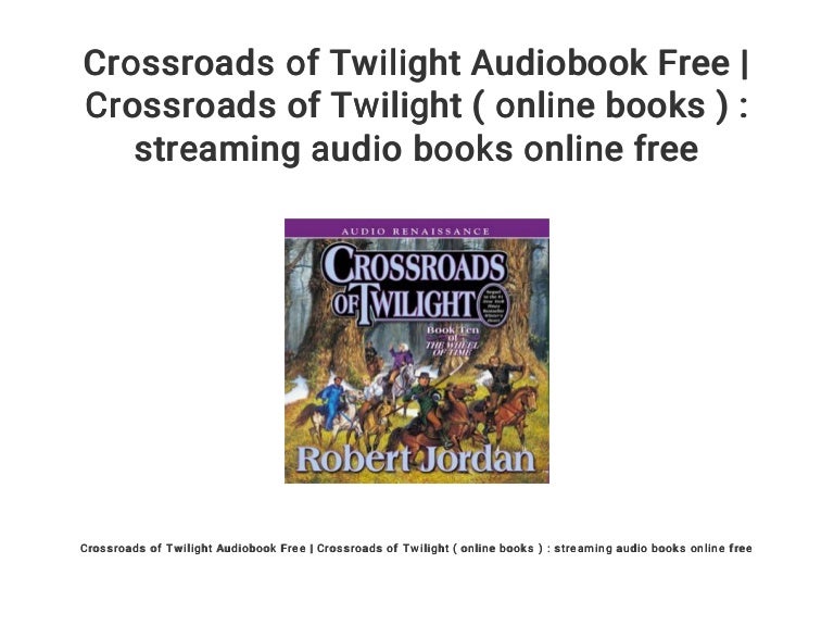 Crossroads of Twilight Audiobook Free | Crossroads of Twilight ( onli…