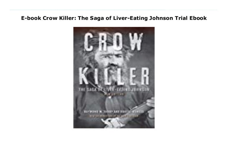 E-book Crow Killer: The Saga of Liver-Eating Johnson Trial Ebook