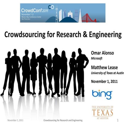 Crowdsourcing For Research and Engineering (Tutorial given at CrowdConf 2011)