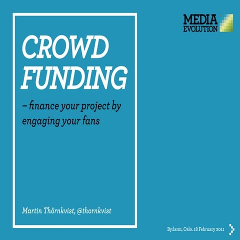 Crowdfunding - finance your project by engaging your fans