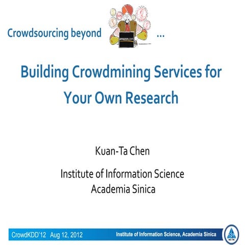 Crowdsourcing beyond Mechanical Turk: Building Crowdmining Services for Your ...