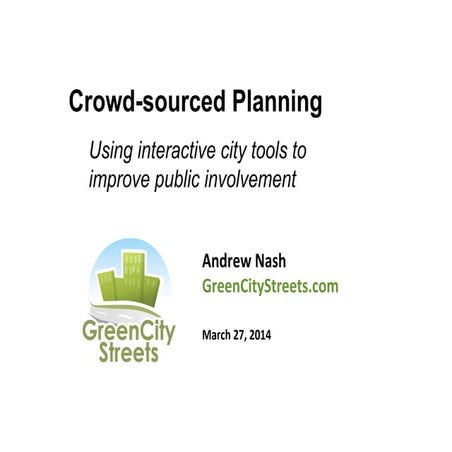 Crowdsourced planning nash_27mar2014.pptx