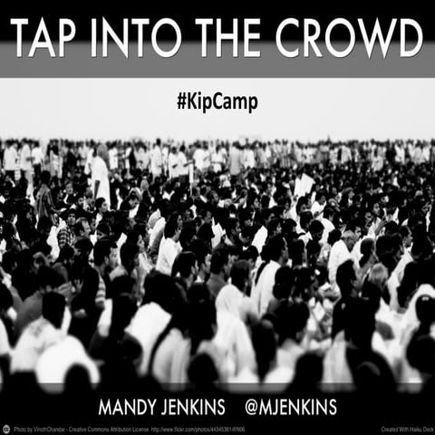 Crowdsourcing for Journalism: KipCamp 2014