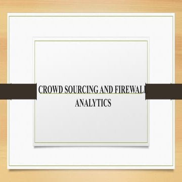 Crowd Sourcing and Firewall Analytics (2
