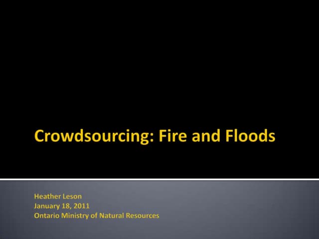 Crowdsourcing Fire and Floods