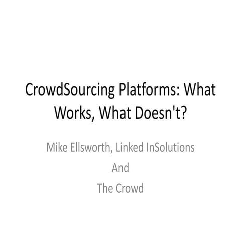 Crowd Sourcing Platforms - An UnPresentation