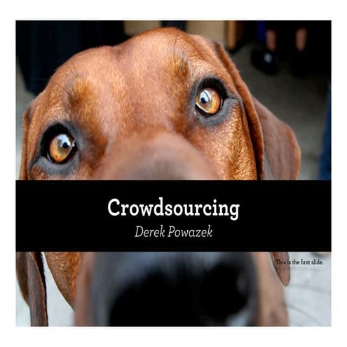Derek Powazek @ FOWD: Crowdsourcing | PDF