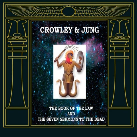 Crowley and Jung. The Book of the Law and Seven Sermons.