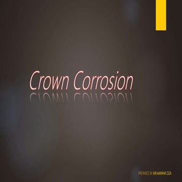 Crown corrosion - wwwe - By Mr. Mayank Oza - water and waste water engineering