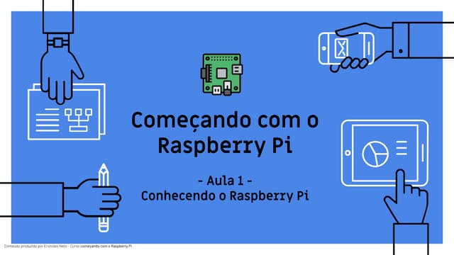 Curso Começando com o Raspberry Pi - Aula 01