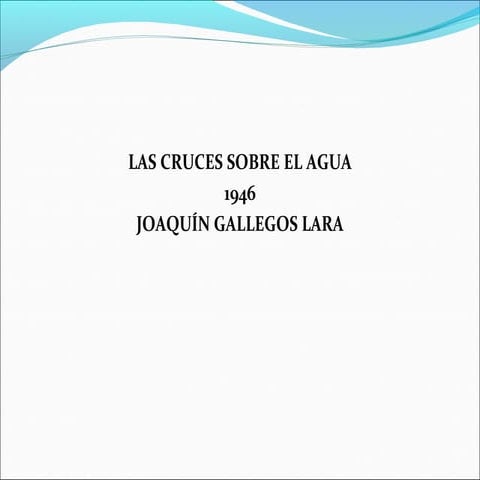 Cruces sobre el agua. joaquin gallegos lara