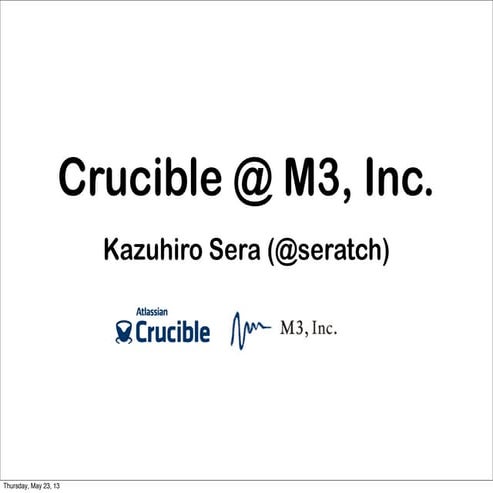 Crucible @ M3, Inc.